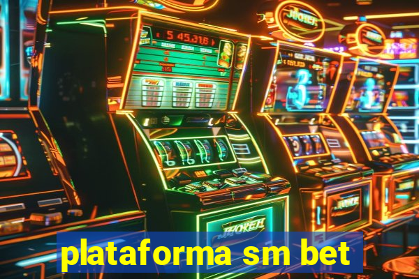 plataforma sm bet